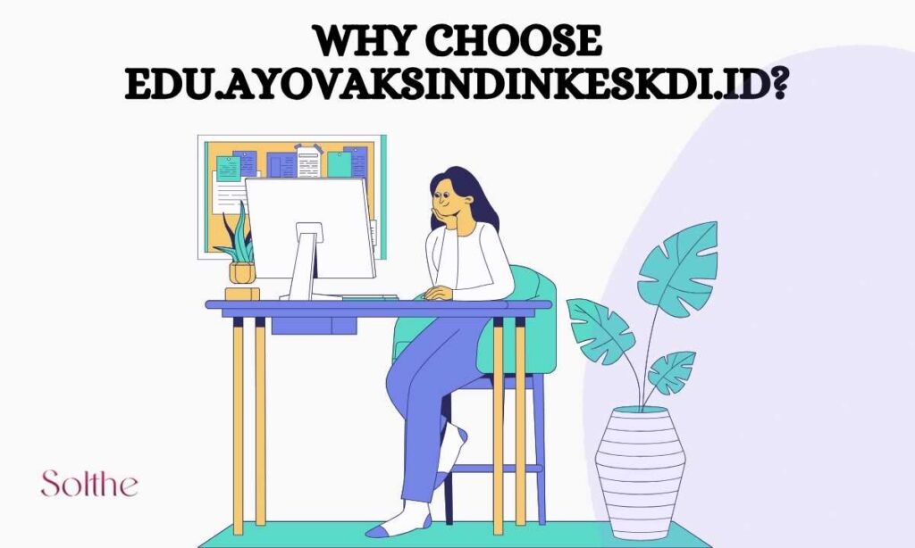 Why Choose Edu.ayovaksindinkeskdi.id?